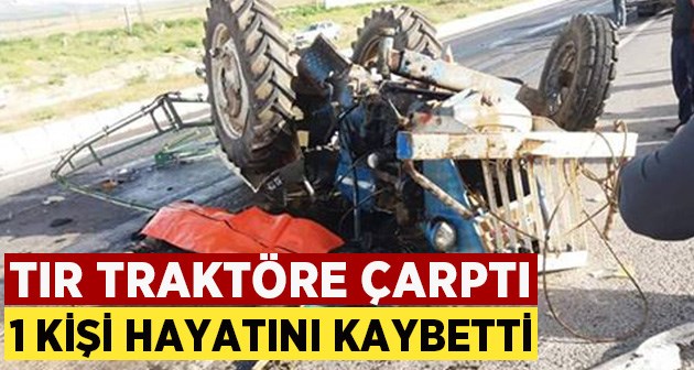 Tatvan Kıyıdüzü köyünde TIR traktöre çarptı: 1 ölü