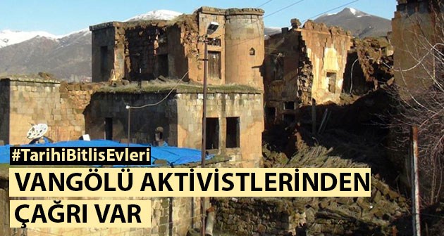 Vangölü Aktivistleri Tarihi Bitlis Evlerini Kaleme Aldı