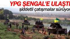 YPG Güçleri Şengal Dağı'na Ulaştı